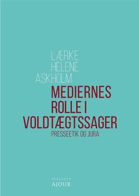 Mediernes rolle i voldtægtssager af Lærke Helene Askholm
