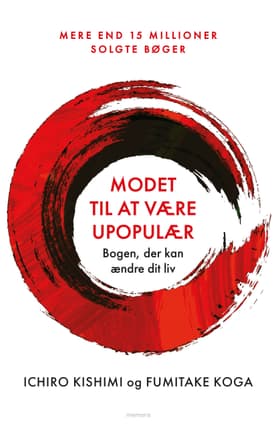 Modet til at være upopulær af Ichiro Kishimi