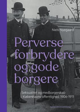 Perverse forbrydere og gode borgere af Niels Nyegaard