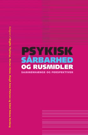 Psykisk sårbarhed og rusmidler - sammenhænge og perspektiver af Morten Hesse