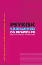 Psykisk sårbarhed og rusmidler - sammenhænge og perspektiver