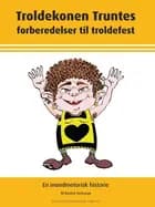 Troldekonen Truntes forberedelser til troldefest