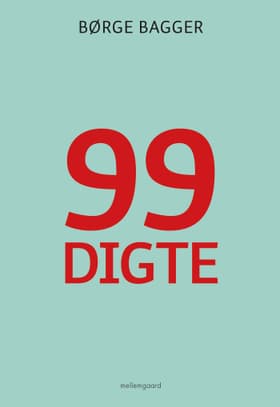 99 digte af Børge Bagger