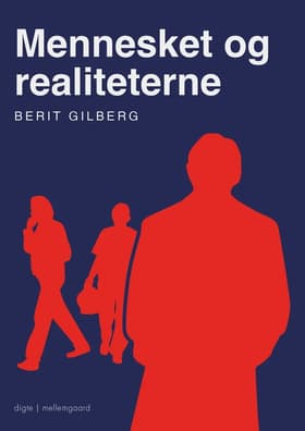 Mennesket og realiteterne af Berit Gilberg
