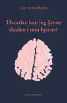 Hvordan kan jeg fjerne skaden i min hjerne?