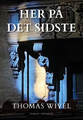 Her på det sidste af Thomas Wivel