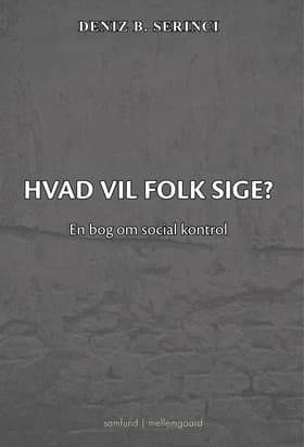 Hvad vil folk sige? af Deniz B. Serinci