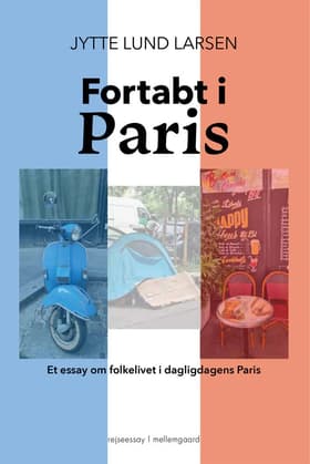 Fortabt i Paris af Jytte Lund Larsen