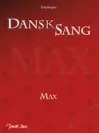 Dansk sang max - tekstbogen