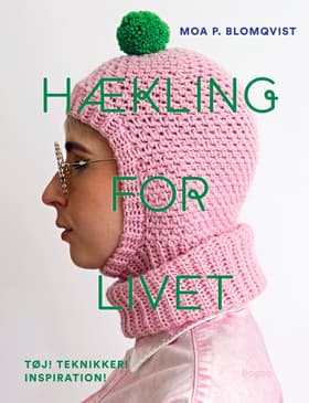 Hækling for livet af Moa Blomqvist