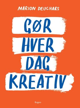 Gør hver dag kreativ af Marion Deuchars