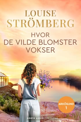 Hvor de vilde blomster vokser af Louise Strömberg