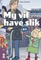My vil have slik