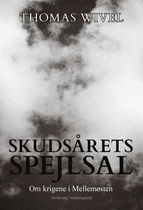 Skudsårets spejlsal af Thomas Wivel