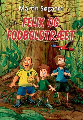 Felix og fodboldtræet af Michael B. Bastholm