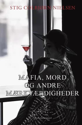 Mafia, mord og andre mærkværdigheder af Stig Colbjørn Nielsen