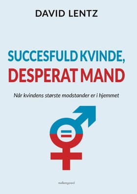 Succesfuld kvinde, desperat mand af David Lentz