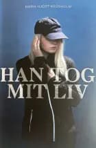Han tog mit liv