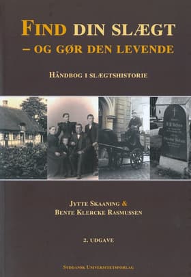 Find din slægt - og gør den levende af Bente Klercke Rasmussen