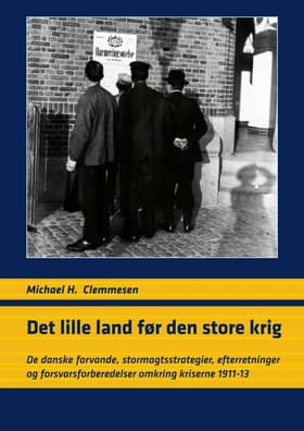 Det lille land før den store krig af Michael Hesselholt Clemmesen