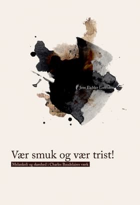 Vær smuk og vær trist! af Jens Eichler Lorenzen