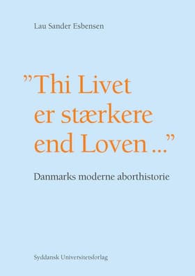 Thi Livet er stærkere end Loven af Lau Sander Esbensen