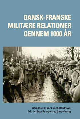 Dansk-franske militære relationer gennem 1000 år af Lars Bangert Struwe