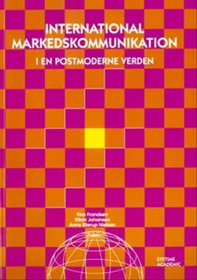 International markedskommunikation i en postmoderne verden af Anne Ellerup Nielsen