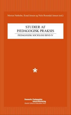 Studier af pædagogisk praksis af Morten Nørholm