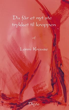 Du får et nyt sted trykket til kroppen af Lonni Krause
