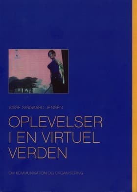 Oplevelser i en virtuel verden af Sisse Siggaard Jensen