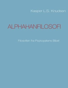 Alphahanfilosofi af Kasper L.S. Knudsen