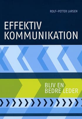 Effektiv kommunikation af Rolf-Petter Larsen