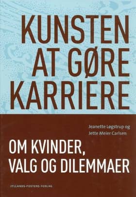 Kunsten at gøre karriere af Jette Meier Carlsen
