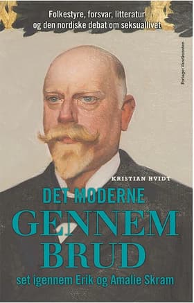 Det moderne gennembrud set igennem Erik og Amalie Skram af Kristian Hvidt
