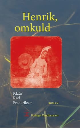 Henrik, omkuld af Klaûs Rød Frederiksen
