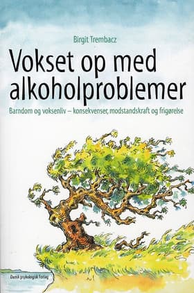 Vokset op med alkoholproblemer af Birgit Trembacz