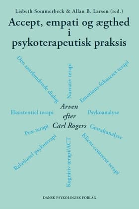 Accept, empati og ægthed i psykoterapeutisk praksis af Lisbeth Sommerbeck (red.)
