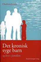 Det kronisk syge barn og livet i familien