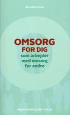 Omsorg for dig, som arbejder med omsorg for andre