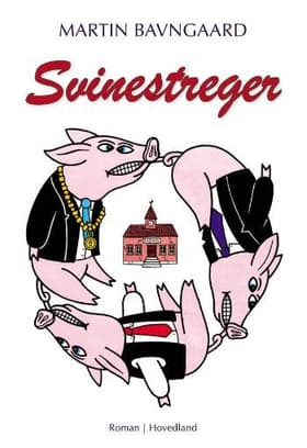 Svinestreger af Martin Bavngaard