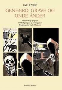 Genfærd, grave og onde ånder af Palle Vibe