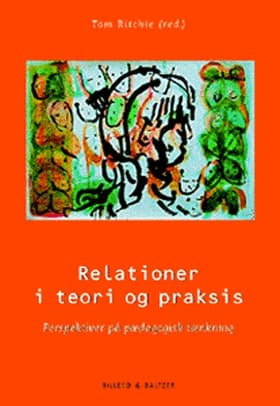 Relationer i teori og praksis af Tom Ritchie