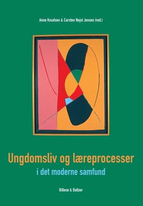 Ungdomsliv og læreprocesser i det moderne samfund af Anne Knudsen