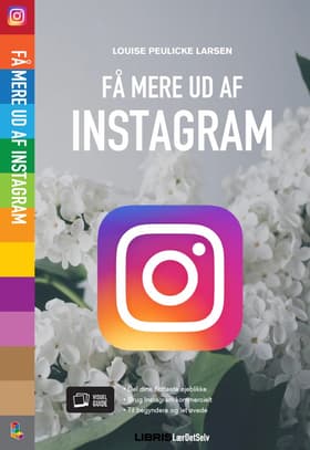 Få mere ud af Instagram af Louise Peulicke Larsen