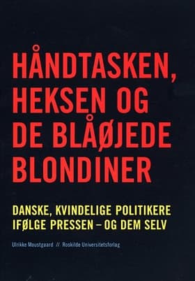 Håndtasken, heksen og de blåøjede blondiner af Ulrikke Moustgaard