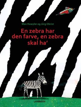 En zebra har den farve en zebra skal ha´ af Max Huwyler