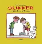 Sukker er ikke bare søde sager