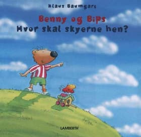 Benny og Bips - Hvor skal skyerne hen? af Klaus Baumgart