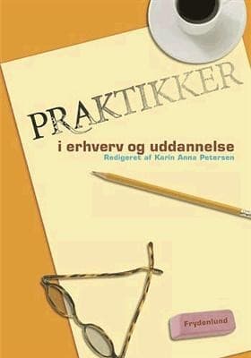 Praktikker i erhverv og uddannelse af Karin Anna Petersen